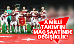 A Milli Takım’ın maç saatinde değişiklik