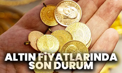 Altın fiyatlarında son durum
