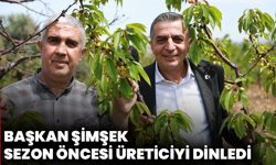 Başkan Şimşek Sezon Öncesi Üreticiyi Dinledi
