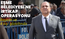 Eşme Belediyesi’ne irtikap operasyonu: Başkan ve 4 kişi gözaltında