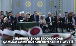 Cumhurbaşkanı Erdoğan'dan Çamlıca Camii'nde Kur'an-ı Kerim tilaveti