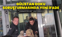 Gülistan Doku Soruşturmasında Yeni İfade: “Tanımıyorum” Savunması