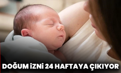 Doğum İzni 24 Haftaya Çıkıyor