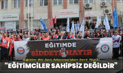 Eğitim Bir Sen Manisa’dan Sert Tepki: “Eğitimciler Sahipsiz Değildir”