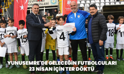 Yunusemre'de Geleceğin Futbolcuları 23 Nisan İçin Ter Döktü