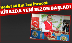 Kirazda Yeni Sezon Başladı: Hedef 60 Bin Ton İhracat