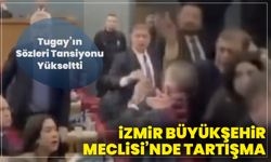 İzmir Büyükşehir Meclisi’nde Tartışma: Tugay’ın Sözleri Tansiyonu Yükseltti