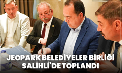 Jeopark Belediyeler Birliği, Salihli’de Toplandı
