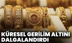 Küresel Gerilim Altını Dalgalandırdı