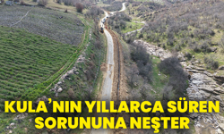 Kula’nın yıllarca süren sorununa neşter