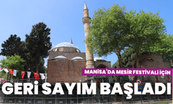 Manisa’da Mesir Festivali İçin Geri Sayım Başladı
