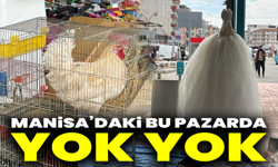 Manisa’daki Bu Pazarda Yok Yok