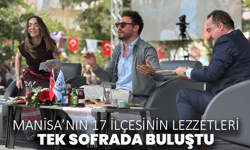 Manisa’nın 17 ilçesinin lezzetleri tek sofrada buluştu