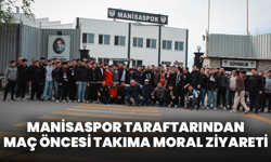 Manisaspor Taraftarından Maç Öncesi Takıma Moral Ziyareti