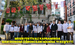 Mesir Festivali Kapsamında Gastronomi Öğrencileri Manisa’yı Keşfetti