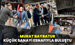 Murat Baybatur Küçük Sanayi Esnafıyla Buluştu