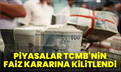 Piyasalar TCMB’nin faiz kararına kilitlendi