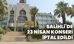 Salihli’de 23 Nisan Konseri İptal Edildi