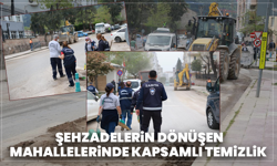 Şehzadelerin Dönüşen Mahallelerinde Kapsamlı Temizlik