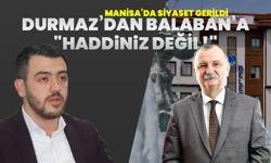 Manisa’da Siyaset Gerildi İlkcan Durmaz’dan Semih Balaban’a: "Haddiniz Değil!"