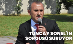Tuncay Sonel’in Sorgusu Sürüyor