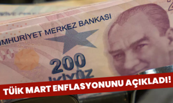 TÜİK Mart enflasyonunu açıkladı!