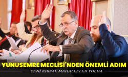 Yunusemre Meclisi’nden Önemli Adım: Yeni Kırsal Mahalleler Yolda