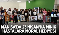 Manisa’da 23 Nisan’da Minik Hastalara Moral Hediyesi