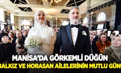 Manisa’da Görkemli Düğün: Balkız ve Horasan Ailelerinin Mutlu Günü