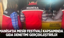 Manisa'da Mesir Festivali Kapsamında Gıda Denetimi Gerçekleştirildi