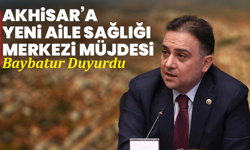 Akhisar’a Yeni Aile Sağlığı Merkezi Müjdesi