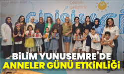 Bilim Yunusemre’de Anneler Günü Etkinliği