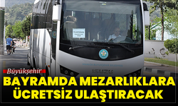 Büyükşehir Bayramda Mezarlıklara Ücretsiz Ulaştıracak