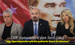 CHP Yunusemre’den Sert Çıkış: “Algı Operasyonlarıyla Gerçeklerin Üzeri Örtülemez”