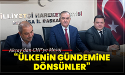 Akçay’dan CHP’ye Mesaj: “Ülkenin Gündemine Dönsünler”