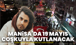 Manisa’da 19 Mayıs Coşkuyla Kutlanacak