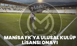 Manisa FK’ya ulusal kulüp lisansı onayı