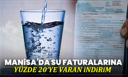 Manisa’da su faturalarına yüzde 20’ye varan indirim