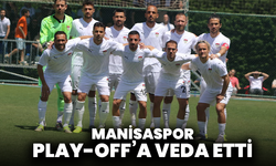 Manisaspor Play-Off’a Veda Etti