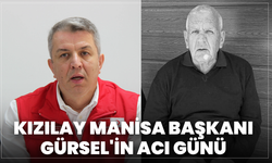 Kızılay Manisa Başkanı Gürsel'in acı günü