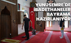 Yunusemre’de İbadethaneler Bayrama Hazırlanıyor