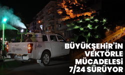 Büyükşehir’in Vektörle Mücadelesi 7/24 Sürüyor