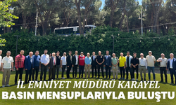 İl Emniyet Müdürü Karayel Basın Mensuplarıyla Buluştu