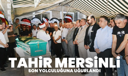 Tahir Mersinli son yolculuğuna uğurlandı