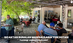Sıcaktan Bunalan Manisalıların Yeni Rotası: Yuntdağı’ndaki Köy Kahveleri