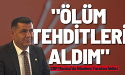 CHP Manisa'da Gündem Yaratan İddia! "Ölüm Tehditleri Aldım"