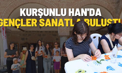Kurşunlu Han'da Gençler Sanatla Buluştu