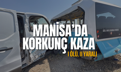 Manisa'da Halk Otobüsü ile Panelvan Çarpıştı: 1 Ölü, 11 Yaralı