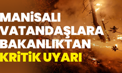 Manisalı Vatandaşlara Bakanlıktan Kritik Uyarı