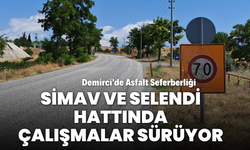 Demirci'de Asfalt Seferberliği: Simav ve Selendi Hattında Çalışmalar Sürüyor
